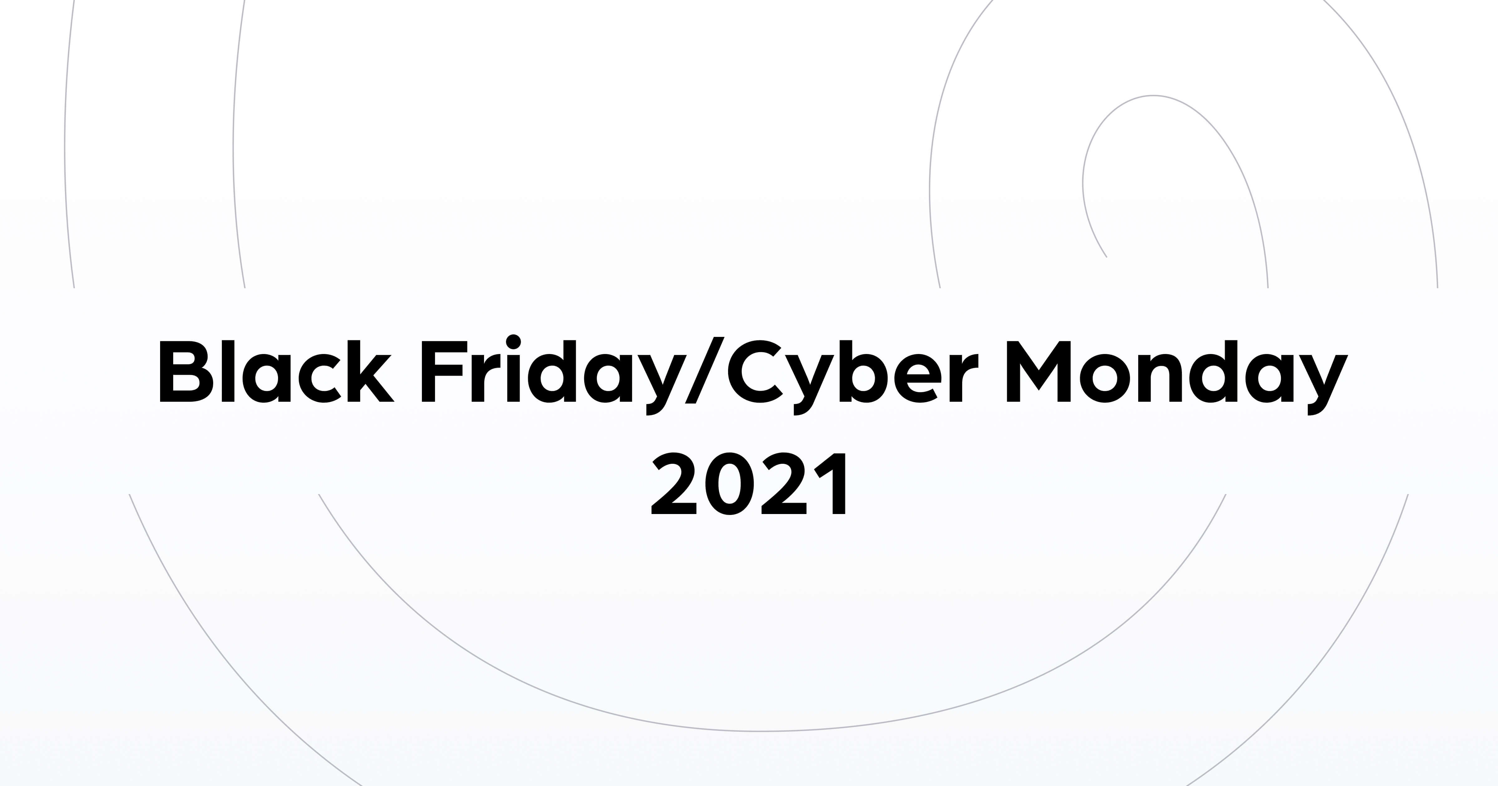 Black Friday/Cyber Monday 2021 Data from 2,500+ brands and